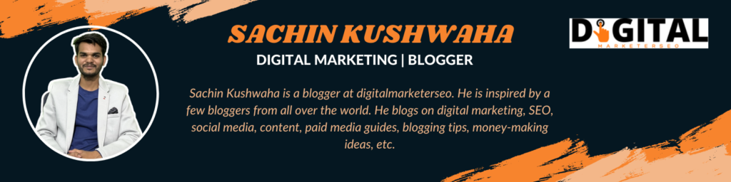 Sachin Kushwaha - Author by Digital Marketer SEO
